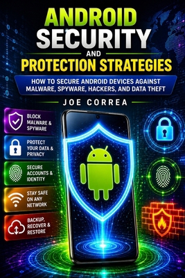 Android Security and Protection Strategies: How... B0HFL26BT3 Book Cover