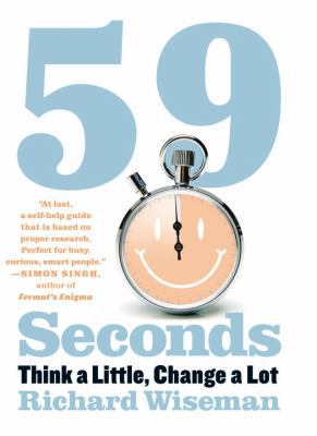 59 Seconds: Think a Little, Change a Lot 0307358119 Book Cover