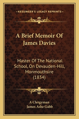 A Brief Memoir Of James Davies: Master Of The N... 1165257270 Book Cover