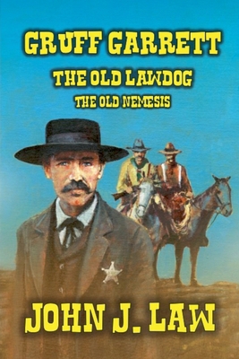 Gruff Garrett - The Old Lawdog - The Old Nemesis            Book Cover