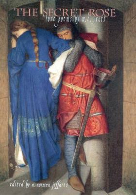 The Secret Rose: Love Poems by W.B. Yeats 1568332149 Book Cover