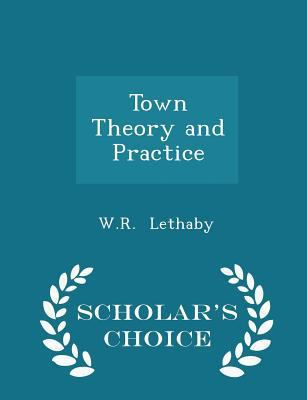 Town Theory and Practice - Scholar's Choice Edi... 1296181154 Book Cover