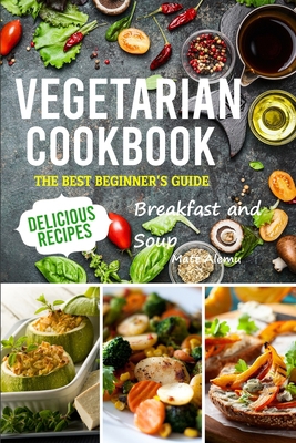 Vegetarian Cookbook: The best Beginner's guide ... 1914574427 Book Cover