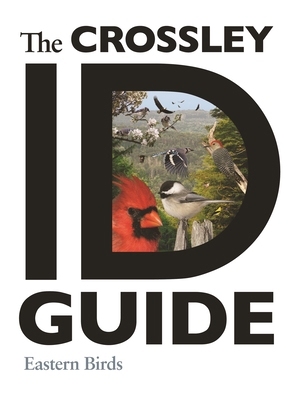 The Crossley Id Guide: Eastern Birds 0691147787 Book Cover
