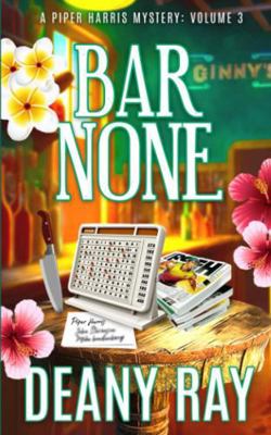 Bar None (A Piper Harris Mystery, Volume 3) B0C9G77SQ3 Book Cover