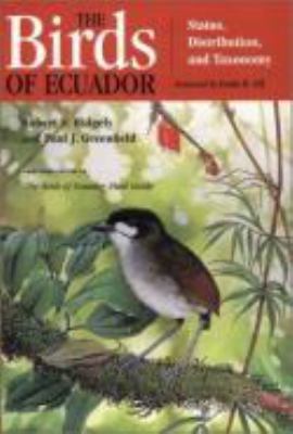 The Birds of Ecuador: Status, Distribution, and Taxonomy