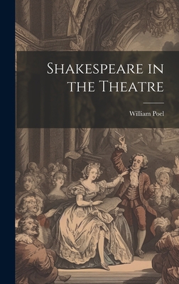 Shakespeare in the Theatre 1019478411 Book Cover