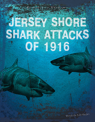 Jersey Shore Shark Attacks of 1916 1534182039 Book Cover