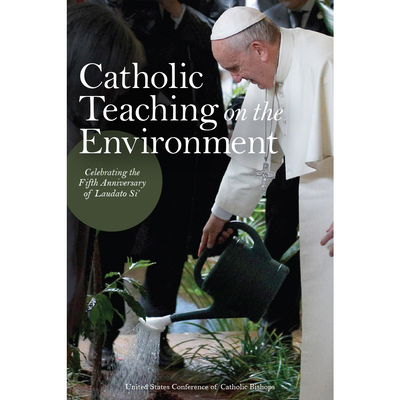 Catholic Teaching on the Environment 1601376537 Book Cover