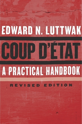 Coup d'État: A Practical Handbook, Revised Edition 0674737261 Book Cover