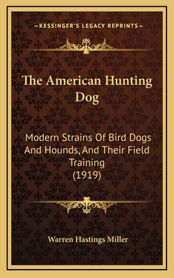 The American Hunting Dog: Modern Strains of Bir... 1165011425 Book Cover