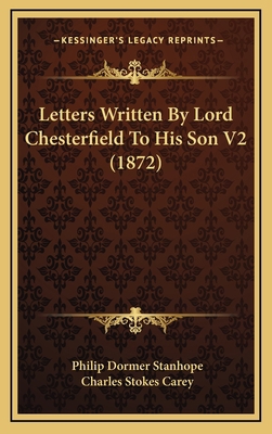 Letters Written by Lord Chesterfield to His Son... 1165052571 Book Cover