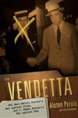 The Vendetta: FBI Hero Melvin Purvis's War Agai... 1586483013 Book Cover