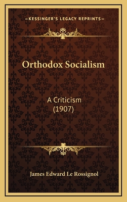 Orthodox Socialism: A Criticism (1907) 116544397X Book Cover