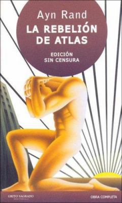 La Rebelion de Atlas (Spanish Edition) [Spanish] 9872095159 Book Cover