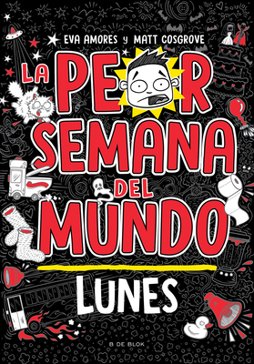 La Peor Semana del Mundo - Lunes / Worst Week E... [Spanish] 6073833326 Book Cover