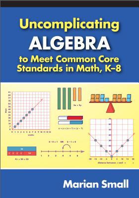 Uncomplicating Algebra to Meet Common Core Stan... 0807755176 Book Cover