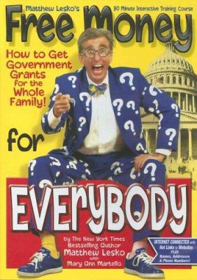 Free Money for Everyone: How to Get Government ... 1878346849 Book Cover