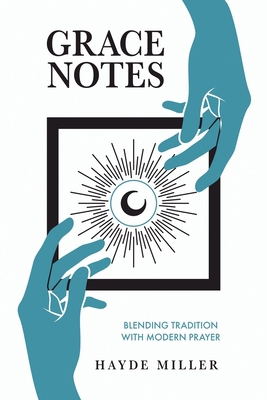 Grace Notes: Blending tradition with modern prayer 1304335062 Book Cover