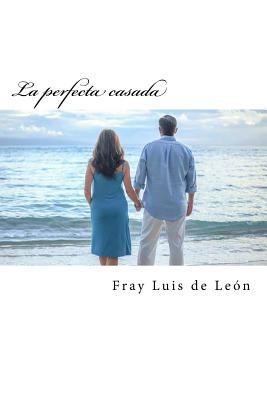 La Perfecta Casada [Spanish] 1974687287 Book Cover