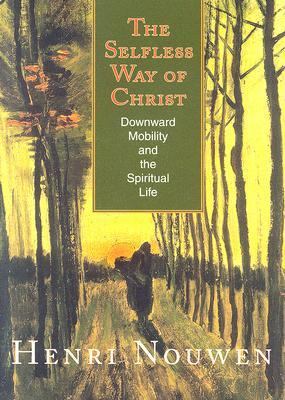 The Selfless Way of Christ: Downward Mobility a... 157075702X Book Cover