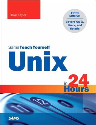 Unix in 24 Hours, Sams Teach Yourself: Covers O... 0672337304 Book Cover