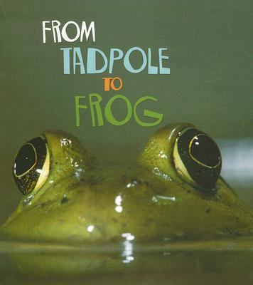 From Tadpole to Frog (How Living Things Grow) 1403478686 Book Cover