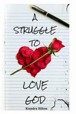 A Struggle to Love God 1365580628 Book Cover