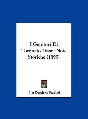 I Genitori Di Torquato Tasso: Note Storiche (1895) [Italian] 1162407859 Book Cover