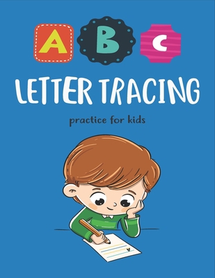 ABC Letter Tracing Practice for Kids: Letter Tr... B084DFY9N9 Book Cover