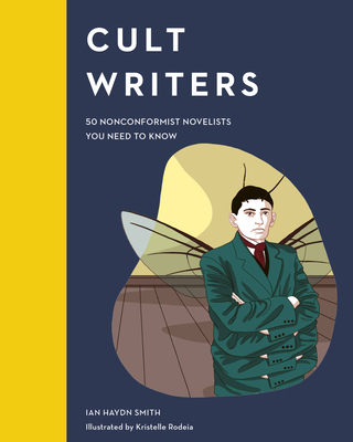 Cult Writers: 50 Nonconformist Novelists You Ne... 0711250642 Book Cover