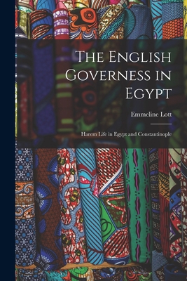 The English Governess in Egypt: Harem Life in E... 1016224435 Book Cover