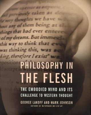 Philosophy in the Flesh: The Embodied Mind and ... 0465056733 Book Cover