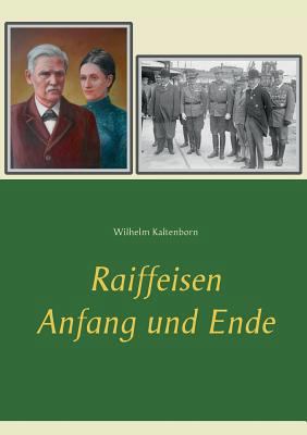 Raiffeisen: Anfang und Ende [German] 3746062993 Book Cover