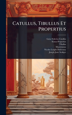 Catullus, Tibullus Et Propertius [Latin] 1024489620 Book Cover