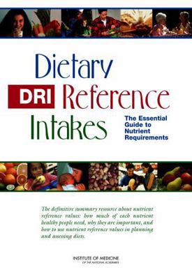 Dietary Reference Intakes: The Essential Guide ... 0309157420 Book Cover