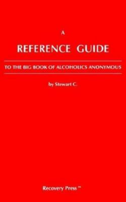 A Reference Guide to the Big Book of Alcoholics... 0944638600 Book Cover