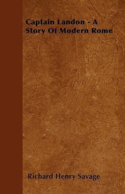 Captain Landon - A Story Of Modern Rome 144554234X Book Cover
