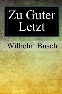 Zu Guter Letzt [German] 1976344247 Book Cover
