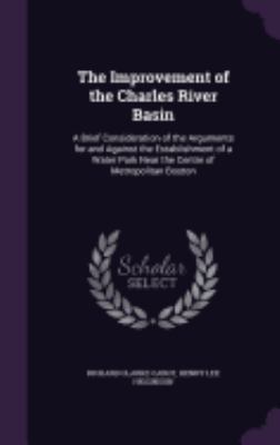 The Improvement of the Charles River Basin: A B... 1359304266 Book Cover