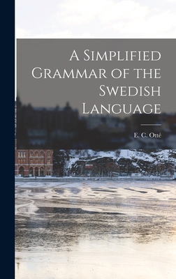 A Simplified Grammar of the Swedish Language 1013629280 Book Cover