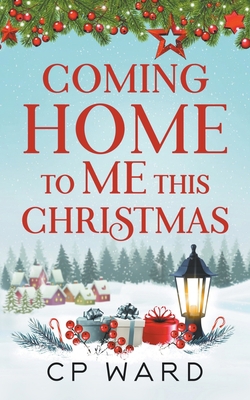 Coming Home to Me This Christmas B09JJCG6Y7 Book Cover