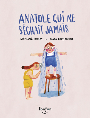 Anatole Qui Ne Séchait Jamais [French] 2923813731 Book Cover