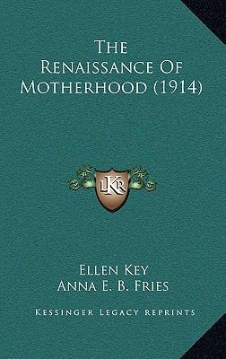 The Renaissance Of Motherhood (1914) 1165623498 Book Cover