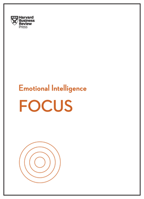 Focus (HBR Emotional Intelligence Series) 163369660X Book Cover