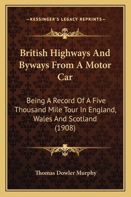 British Highways And Byways From A Motor Car: B... 1164591940 Book Cover