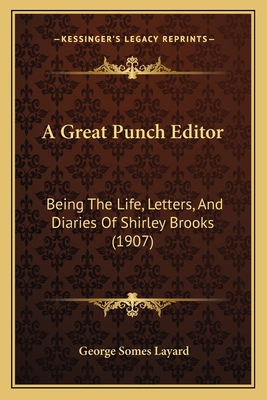 A Great Punch Editor: Being the Life, Letters, ... 1164528750 Book Cover