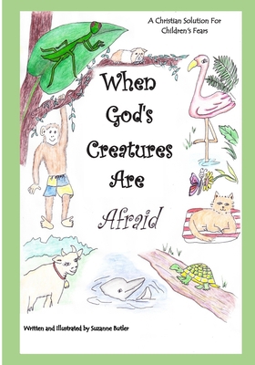 When God's Creatures Are Afraid: A Christian So... 1795294388 Book Cover