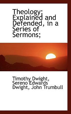 Theology; Explained and Defended, in a Series o... 1117666166 Book Cover