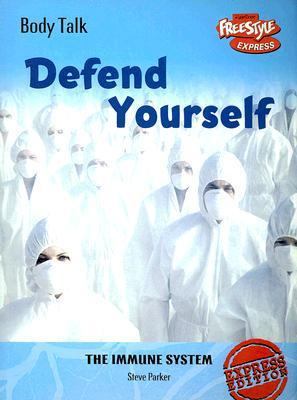 Defend Yourself: The Immune System 1410926702 Book Cover